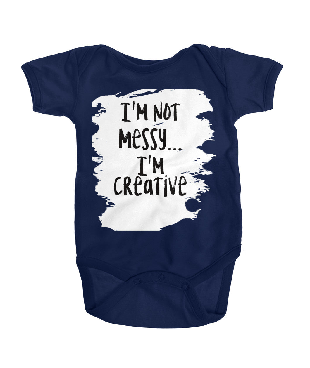 I'm Not MESSY, I'm CREATIVE - Artified Apparel